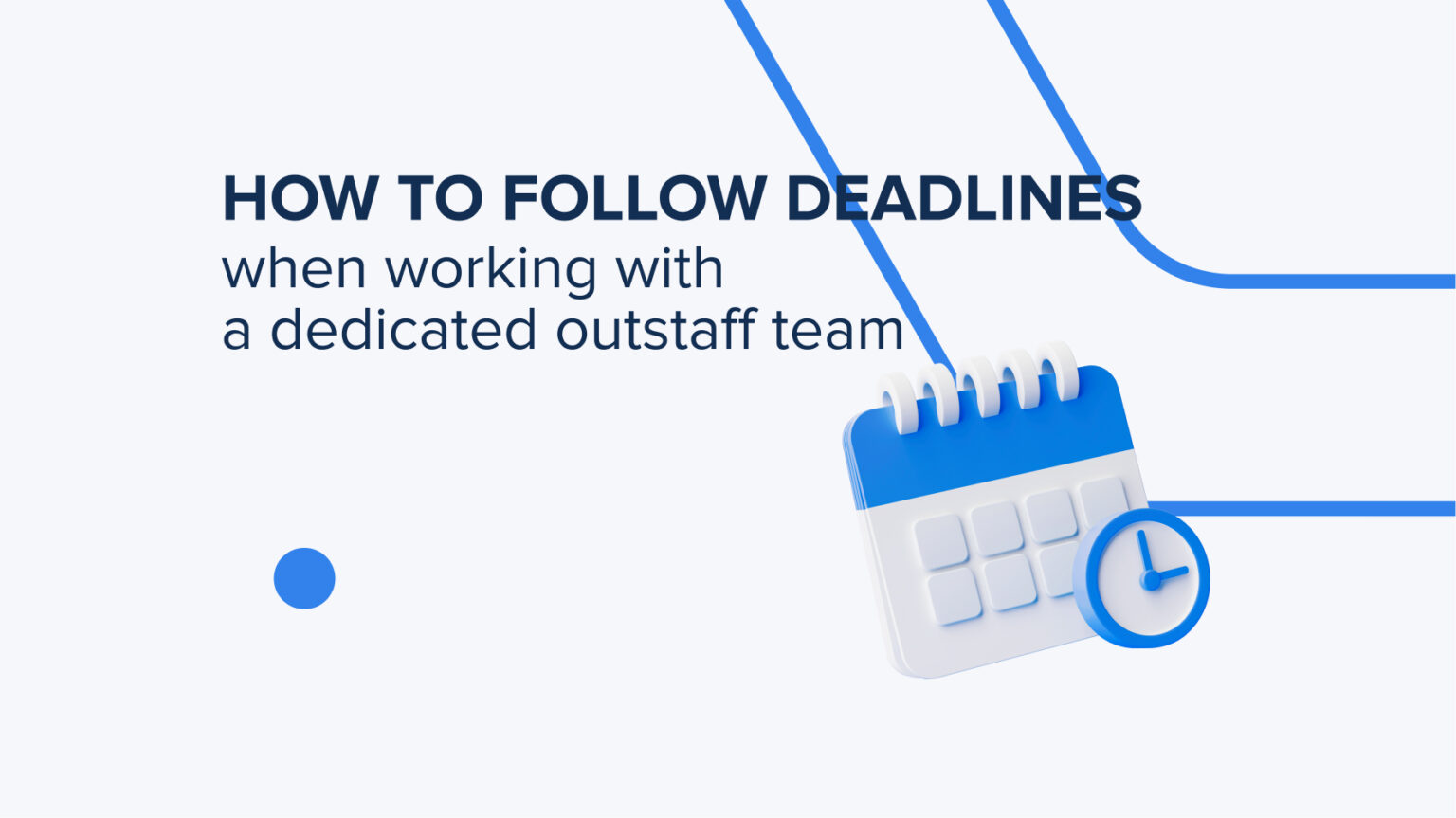 Project Deadlines: Strategies for Your Dedicated Team