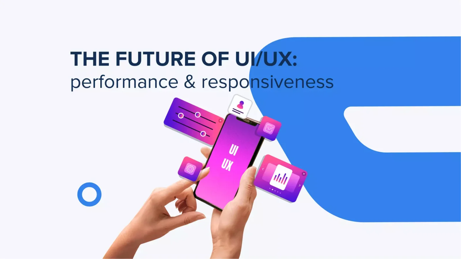 UI/UX Performance and Responsiveness