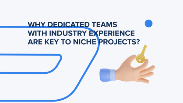 Dedicated Teams with Industry Experience