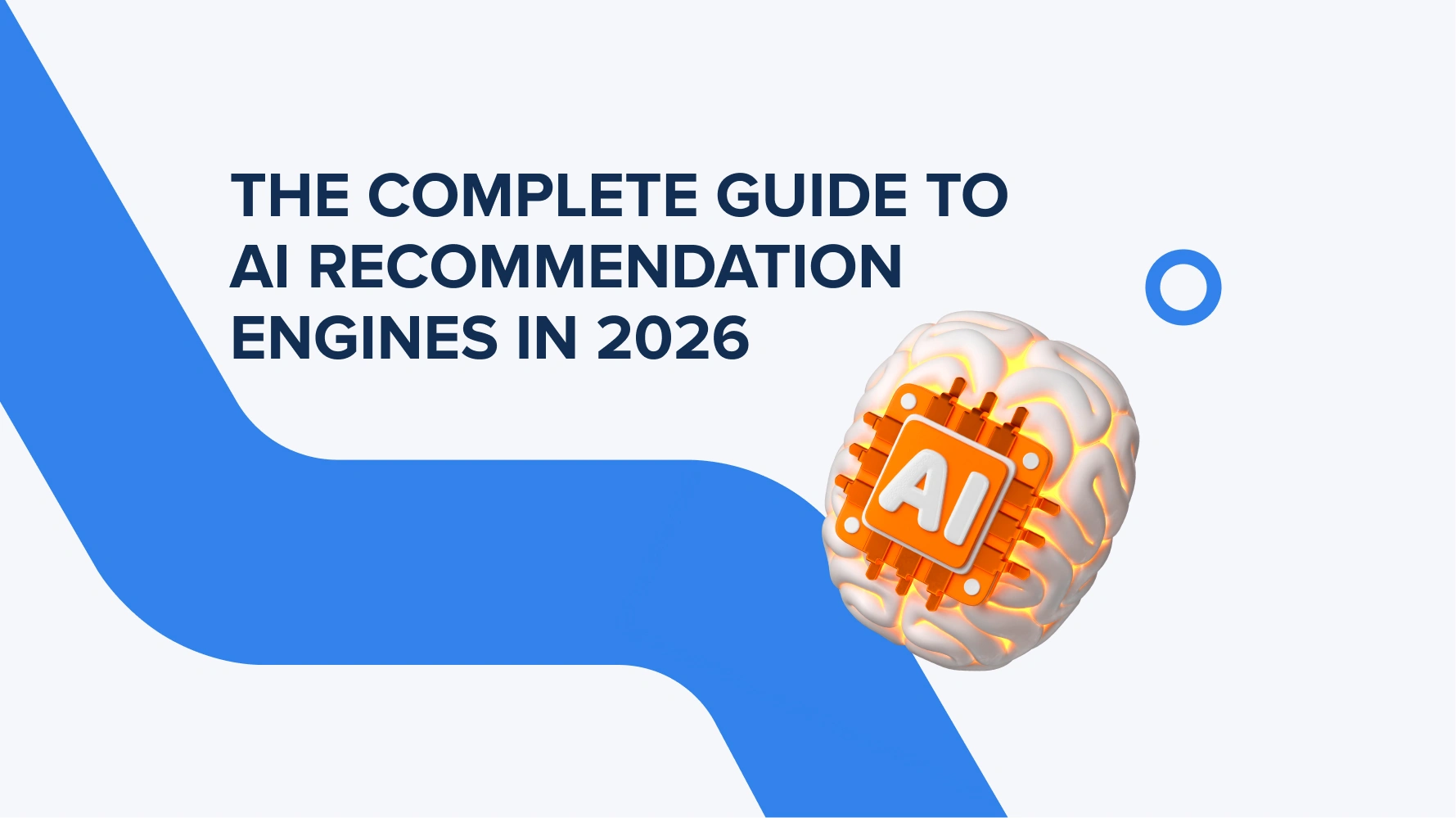 The Complete Guide to AI Recommendation Engines in 2026